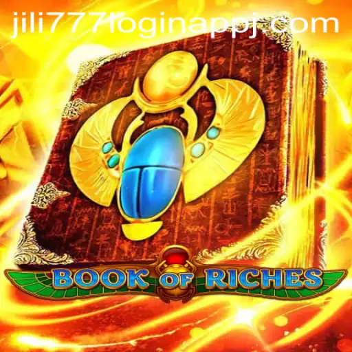 Exploring the Enchanting World of Book of Riches and the Convenience of Jili777 Login App