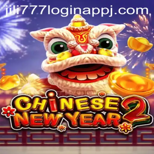 Exploring the Vibrant World of CHINESENEWYEAR2 in the JILI777 Login App