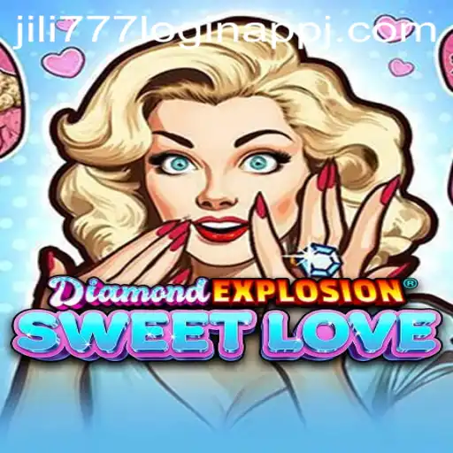 Exploring 'DiamondExplosionSweetLove' and the 'jili777 Login App'