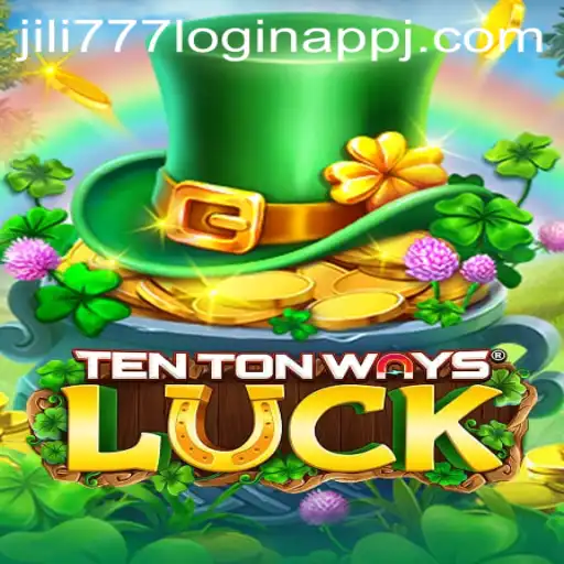 Discover the Thrills of TenTonWaysLuck and the Seamless jili777 Login App